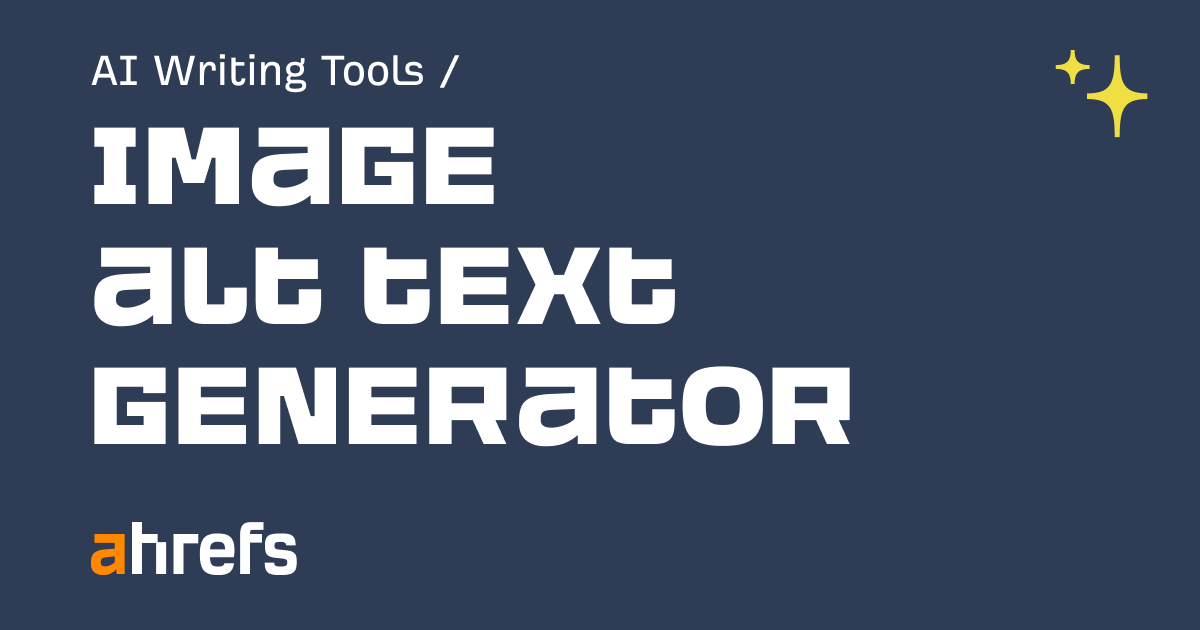 ahrefs ai image alt text generator