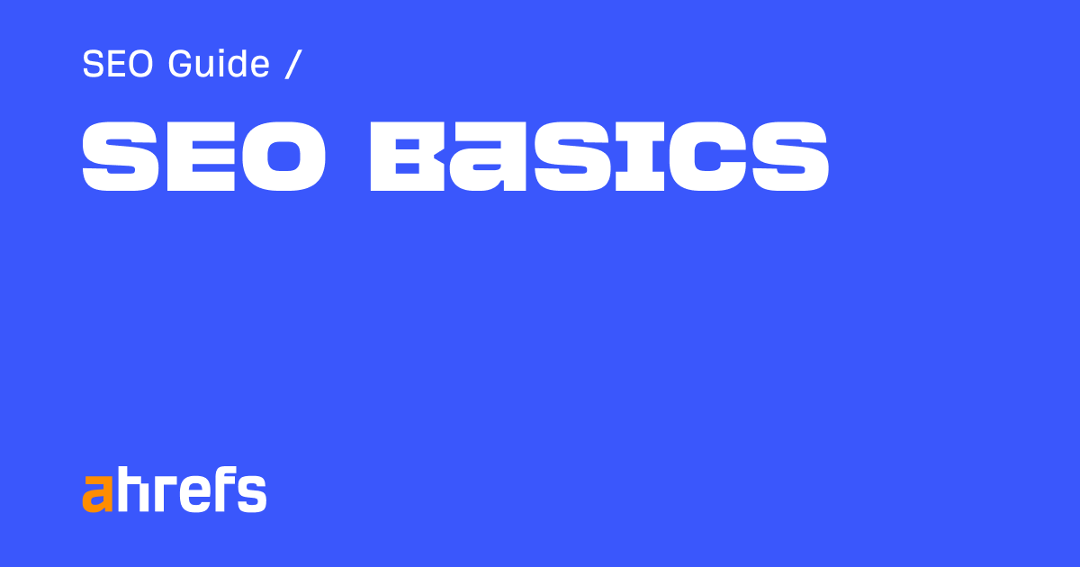 SEO Basics: Beginner’s Guide to SEO Success