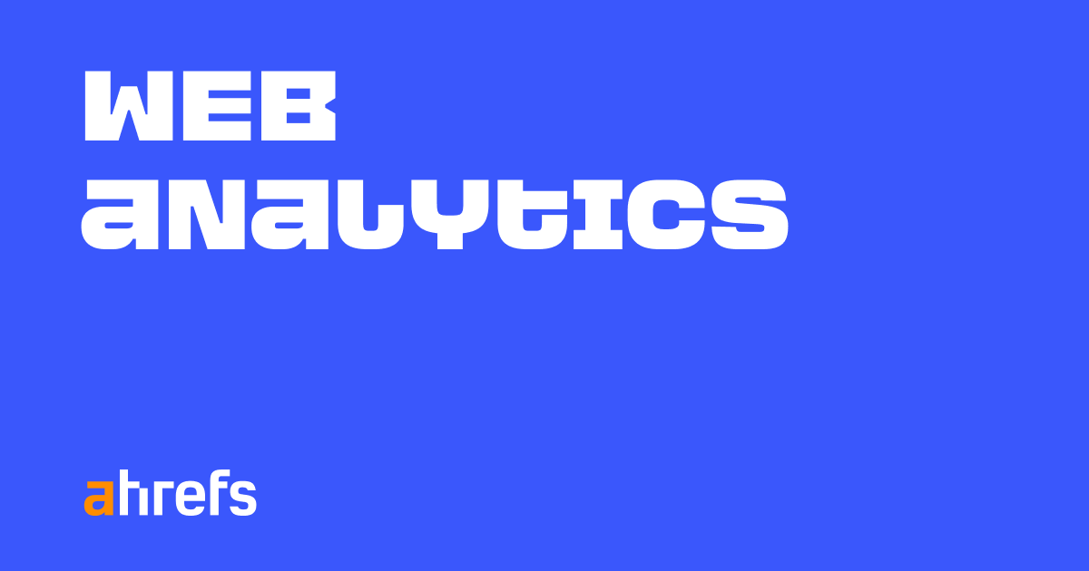Ahrefs Web Analytics | Simple Google Analytics alternative