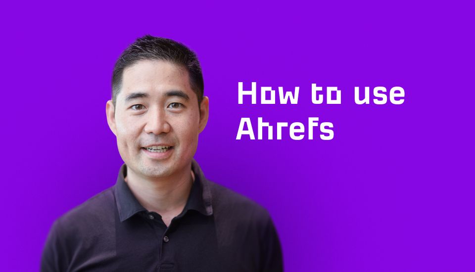 How to use Ahrefs